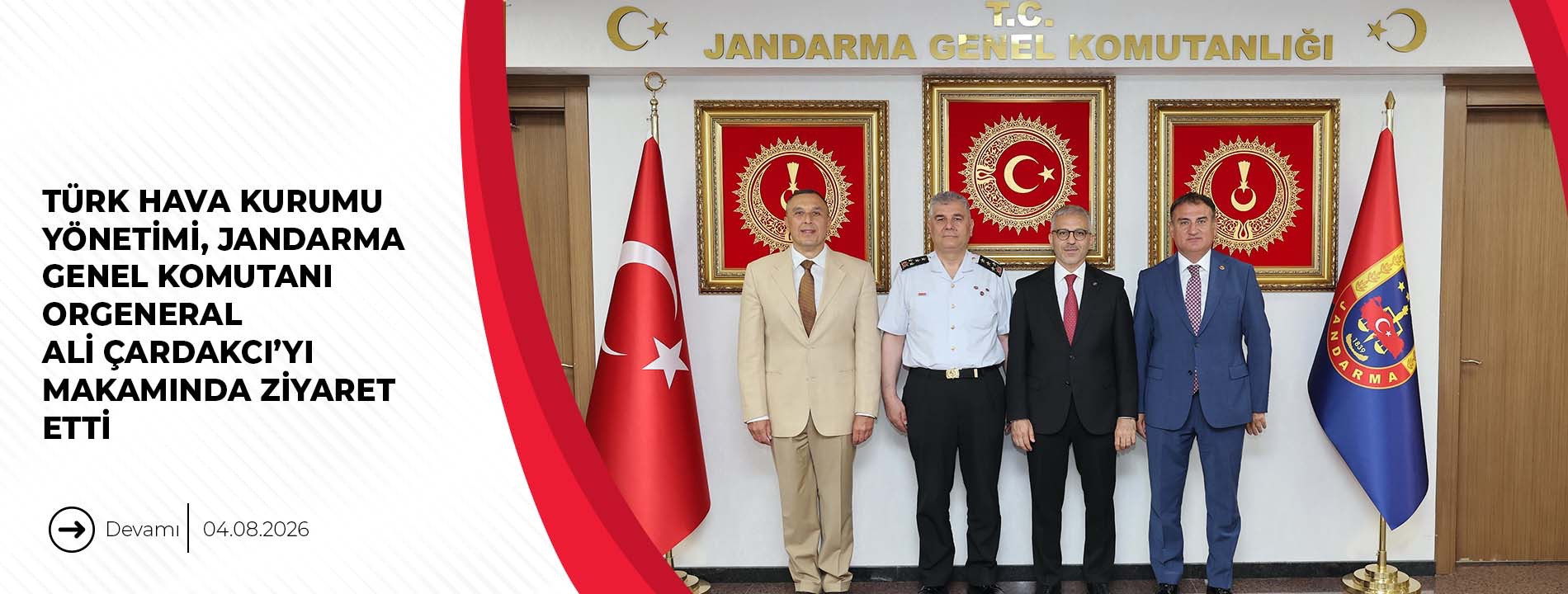 ￼￼TÜRK HAVA KURUMU YÖNETİMİ, JANDARMA GENEL KOMUTANI ORGENERAL ALİ ÇARDAKCI’YI MAKAMINDA ZİYARET ETTİ